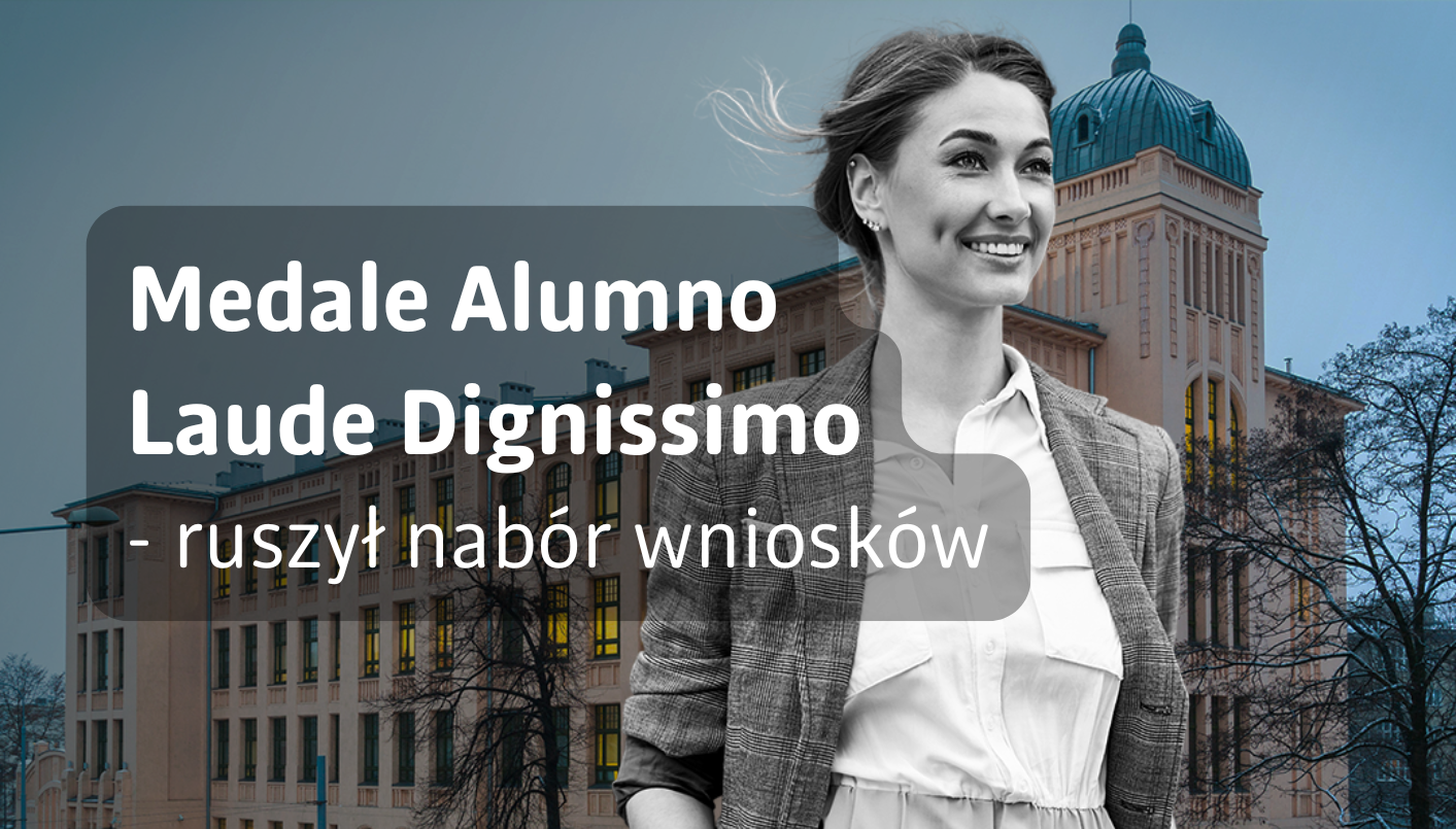 Grafika informacyjna z wizerunkiem gmachu Uniwersytetu Łódzkiego w tle. Po prawej stronie widoczna jest uśmiechnięta kobieta ubrana w jasną koszulę i marynarkę, stojąca na tle budynku z charakterystyczną kopułą. Po lewej stronie umieszczono półprzezroczysty, szary prostokąt z białym napisem: „Medale Alumno Laude Dignissimo – ruszył nabór wniosków”. Całość utrzymana jest w stonowanej, eleganckiej kolorystyce.