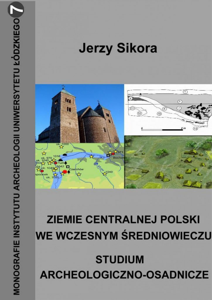 Jerzy Sikora „Ziemie centralnej Polski we wczesnym średniowieczu. Studium archeologiczno – osadnicze”, Łódź 2009.
