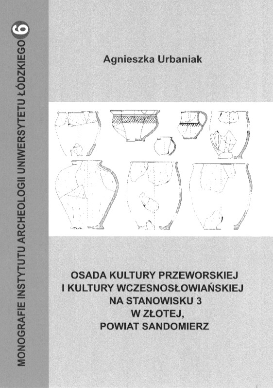 Agnieszka Urbaniak, „Osada kultury przeworskiej i kultury wczesnosłowiańskiej na stanowisku 3 w Złotej, powiat Sandomierz”, Łódź 2008.