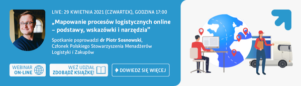 Live: 29 kwietnia 2021 (czwartek), godzina 17:00 Mapowanie procesów logistycznych online - podstawy, wskazówki, narzędzia. Spotkanie poprowadzi dr Piotr Sosnowski, Członek Polskiego Stowarzyszenia Menadżerów Logistyki i Zakupów.