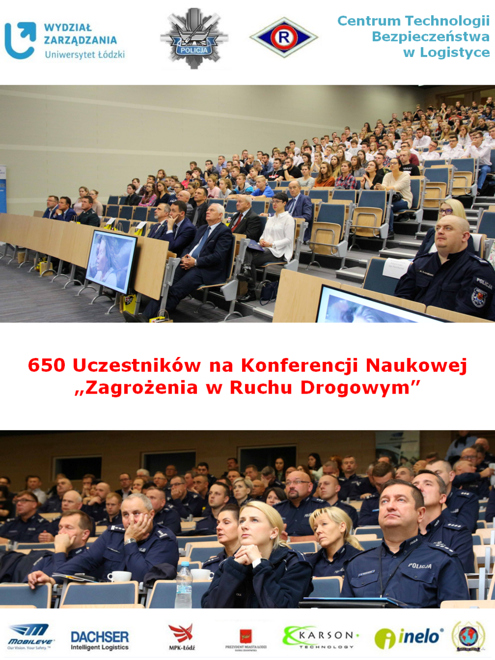 plakat 650 uczestników na konferencji naukowej "Zagrożenia w ruchu drogowym", na górze logo Wydziału Zarządzania UŁ, Policji, emblemat  policji (Ruch drogowy) 2 zdjęcia z uczestników konferencji, loga sponsorów